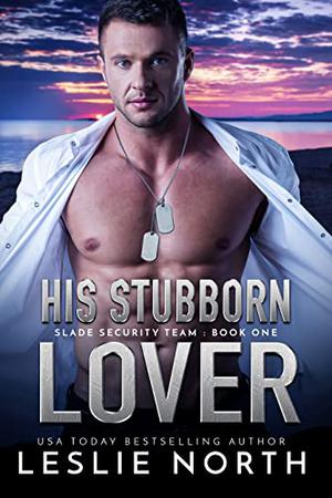 His Stubborn Lover (Slade Security Team #1)