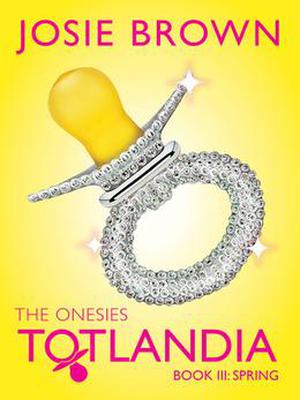 The Onesies: Spring (Totlandia #3)