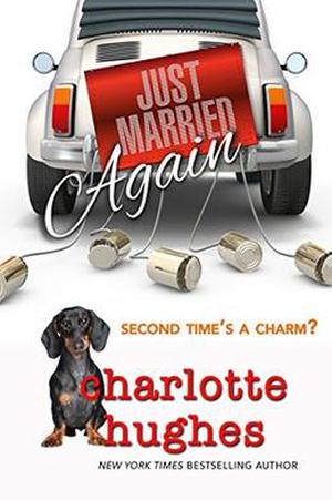 Just Married Again: A Romantic Comedy by Charlotte Hughes