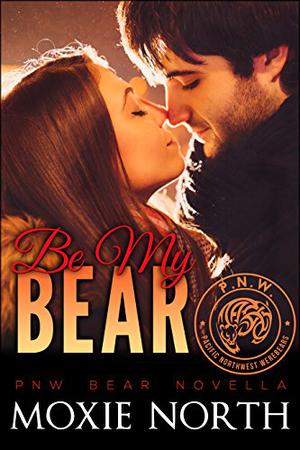 Be My Bear (Pacific Northwest Bears #0.5)