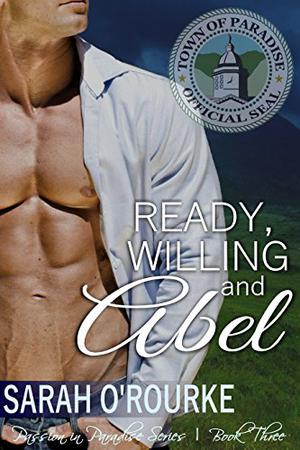 Ready, Willing and Abel (Passion in Paradise #3)