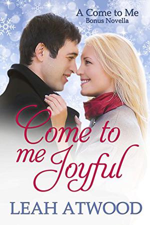 Come to Me Joyful (Come to Me #3.5)