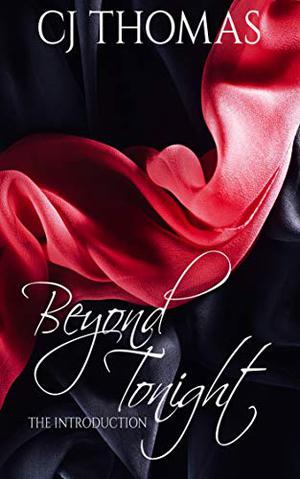 Beyond Tonight Vol. 1 by C.J. Thomas