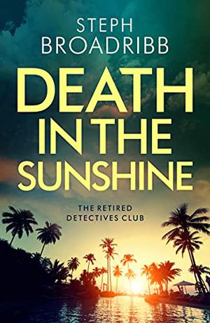 Death in the Sunshine by Steph Broadribb