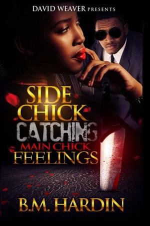 Side Chick Catching Main Chick Feelings (Side Chick Catching Main Chick Feelings #1)
