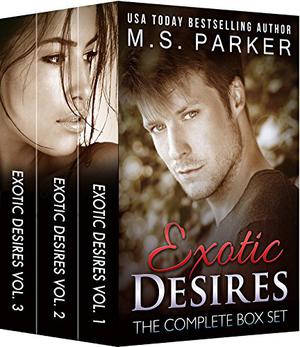 Exotic Desires: The Complete Series Box Set (Exotic Desires #1-3)