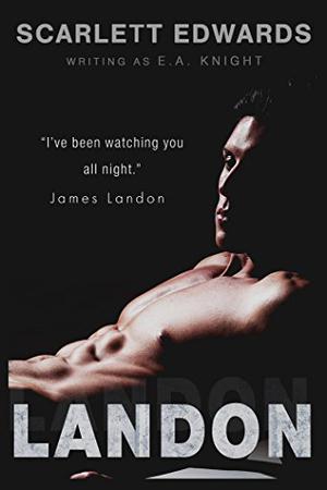 Landon by Scarlett Edwards, E.A. Knight