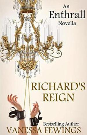 Richard's Reign by Vanessa Fewings, Debbie Kuhn