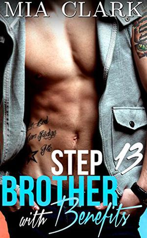 Stepbrother With Benefits 13 (Stepbrother With Benefits #13)