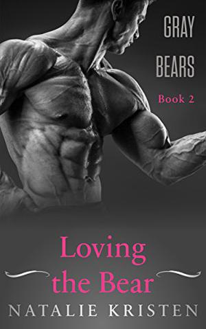Loving The Bear by Natalie Kristen