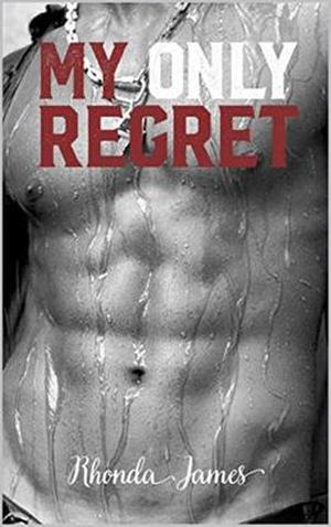 My Only Regret by Rhonda James