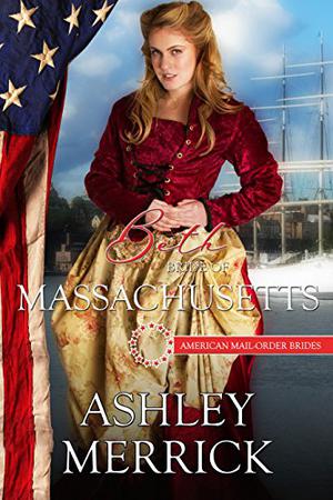 Beth: Bride of Massachusetts (American Mail-Order Brides #6)