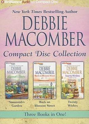 Debbie Macomber CD Collection: Susannah's Garden, Back on Blossom Street, Twenty Wishes by Debbie Macomber