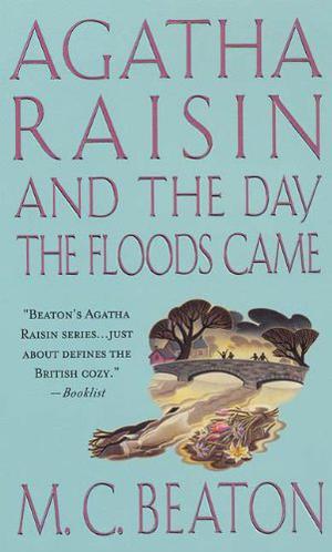 Agatha Raisin and the Day the Floods Came by M.C. Beaton, Julia Fischer, Penelope Keith