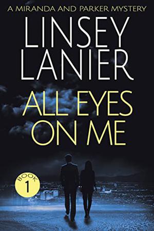 All Eyes on Me (Miranda and Parker Mystery #1)
