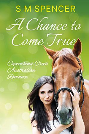 A Chance to Come True (Copperhead Creek #1)