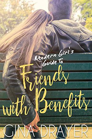 Modern Girl's Guide to Friends With Benefits (Modern Girl's Guide #3)
