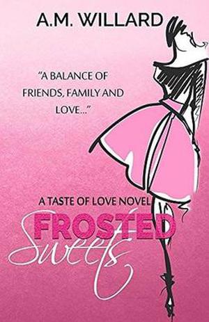 Frosted Sweets by A.M. Willard