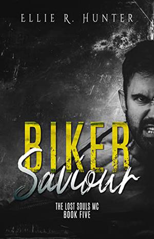 Biker Saviour by Ellie R. Hunter