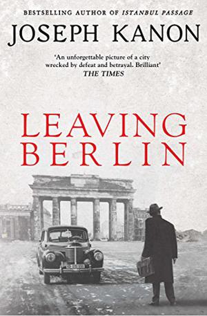 Leaving Berlin by Joseph Kanon