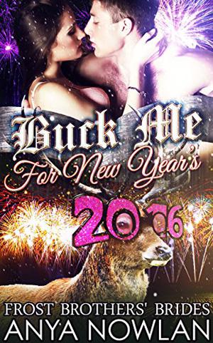 Buck Me... For New Year's (Frost Brothers' Brides #2)