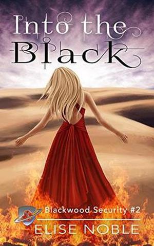 Into the Black: A Romantic Thriller by Elise Noble