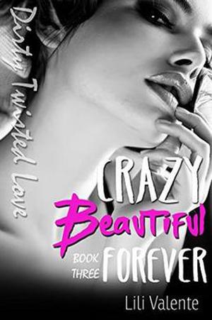 Crazy Beautiful Forever by Lili Valente