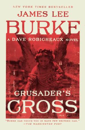 Crusader's Cross by James Lee Burke