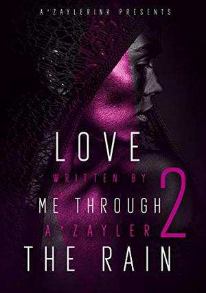 Love Me Through The Rain 2 by A'zayler