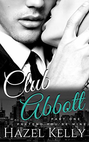 Pretend You're Mine (Club Abbott #1)