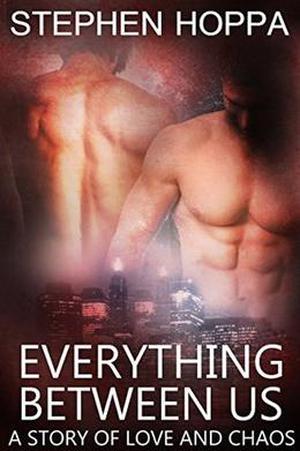 Everything Between Us by Stephen Hoppa