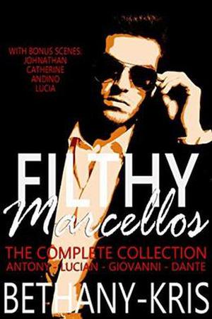 Filthy Marcellos: The Complete Collection (Filthy Marcellos #0.5-4)