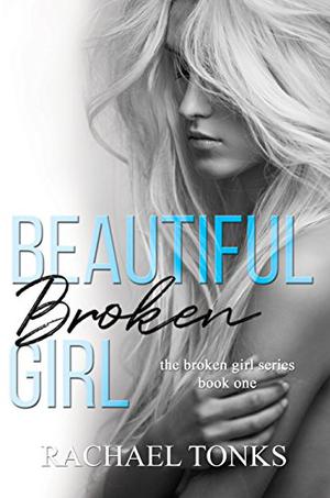 Beautiful Broken Girl (Broken Girl #1)