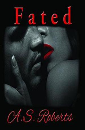 FATED by A.S Roberts