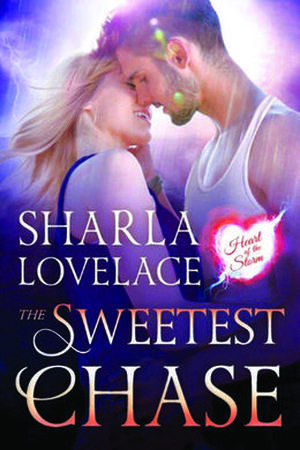 The Sweetest Chase (Heart of the Storm #2)