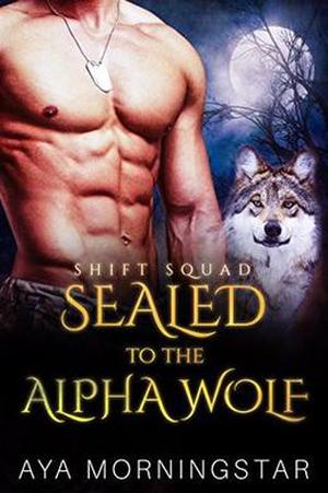 Sealed to the Alpha Wolf (SHIFT Squad #1)