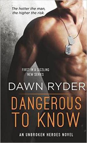 Dangerous to Know (Unbroken Heroes #1)