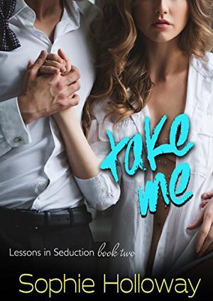 Take Me by Sophie Holloway