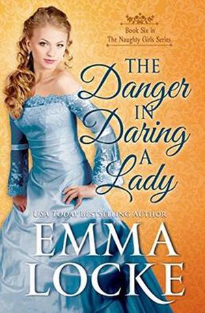 The Danger in Daring a Lady (The Naughty Girls #4)