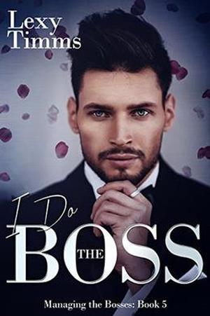 I Do The Boss (Managing the Bosses #5)