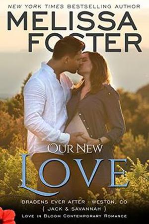 Our New Love: Bradens Ever After, Jack & Savannah (The Bradens Novellas Collection) by Melissa Foster
