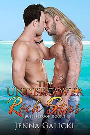 The Undercover Rock Star (Bulletproof #1)