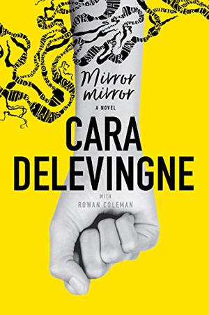 Mirror Mirror by Cara Delevingne, Rowan Coleman