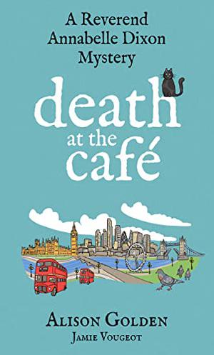Death at the Café (Reverend Annabelle Dixon #1)