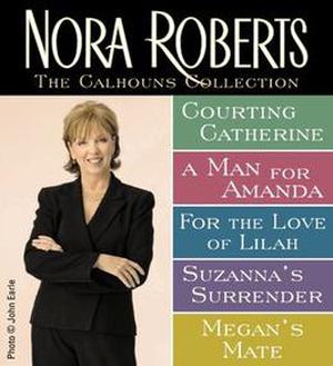 The Calhouns Collection by Nora Roberts by Nora Roberts