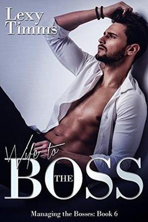 Wife to the Boss (Managing the Bosses #6)