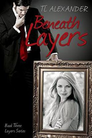 Beneath Layers by T.L. Alexander
