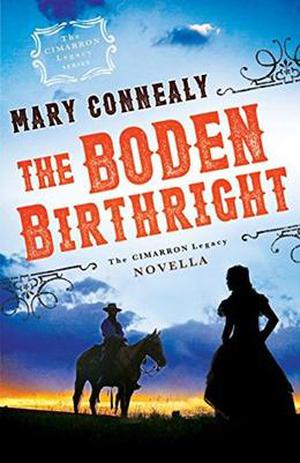 The Boden Birthright (The Cimarron Legacy .5) by Mary Connealy