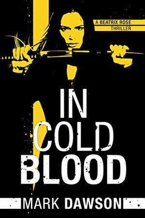 In Cold Blood (Beatrix Rose #1)