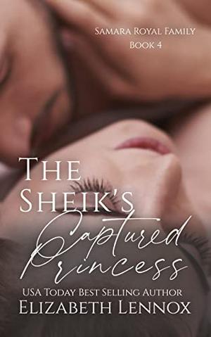 The Sheik's Captured Princess (The Samara Royal Family #4)